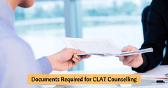 List of Documents Required for CLAT 2026 Counselling Process
