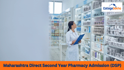Maharashtra Direct Second Year Pharmacy Admission (DSP) 2025: Dates, Steps to Apply, Eligibility Criteria, Application Fees
