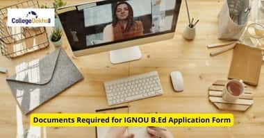 Documents Required for IGNOU B.Ed Application Form