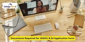 Documents Required for IGNOU B.Ed Application Form