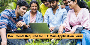 JEE Main Application Form Documents Required