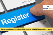 Documents Required for MAH BA B.Ed/ B.Sc B.Ed CET 2023 Counselling Process