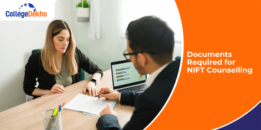 List of Documents Required for NIFT Counselling Process 2025