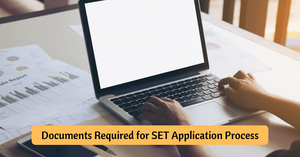 Documents Required to Fill SET 2024 Application Form