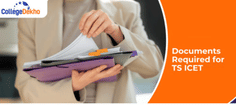 TS ICET 2026 దరఖాస్తు ఫారమ్ కోసం అవసరమైన పత్రాలు
