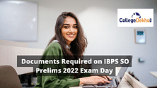 IBPS SO Prelims 2022 From December 24: Documents Required on the Exam Day, Do’s and Dont’s