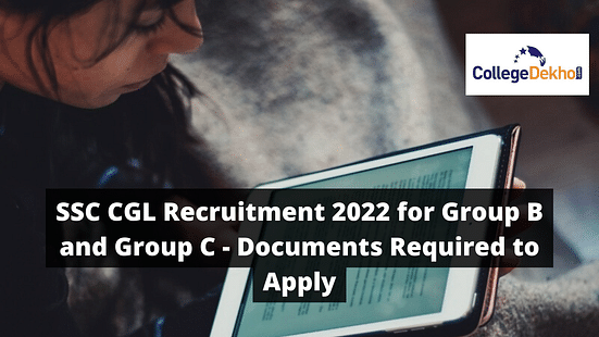 SSC CGL Recruitment 2022 Documents Required