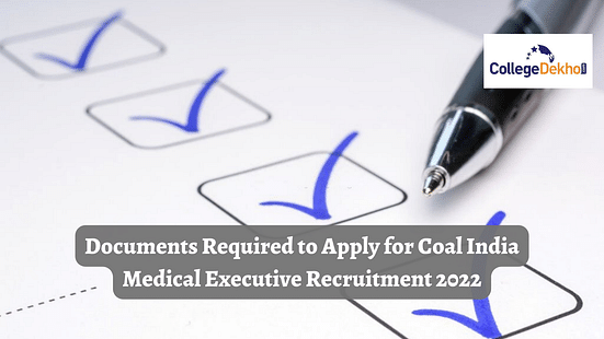 Documents Required to Apply for Coal India Medical Executive Recruitment 2022
