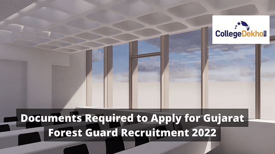 Documents Required to Apply for Gujarat Forest Guard Recruitment 2022