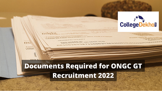 Documents Required to Apply for ONGC GT Recruitment 2022