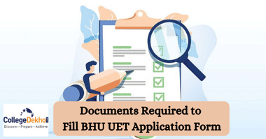 Documents Required to Fill BHU UET Application Form: Image Specifications, Instructions
