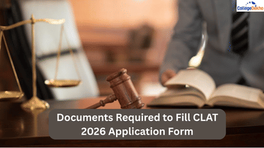 Documents Required to Fill CLAT Application Form
