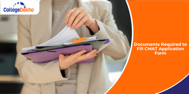Documents Required to Fill CMAT Application Form