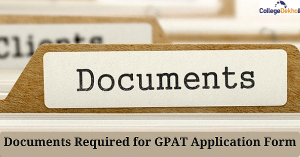 Documents Required to Fill GPAT 2024 Application Form