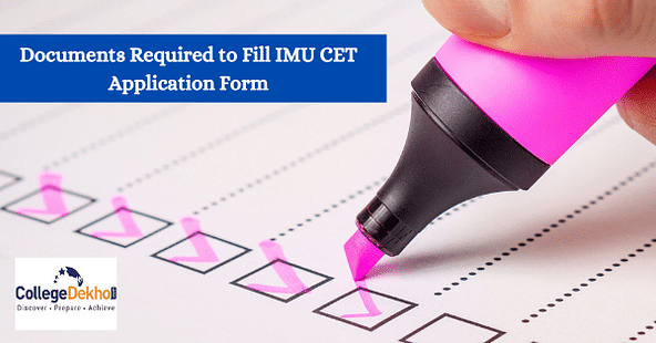 Documents Required to Fill IMU CET 2022 Application Form