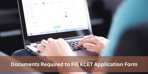 Documents Required to Fill KCET Application Form 2026