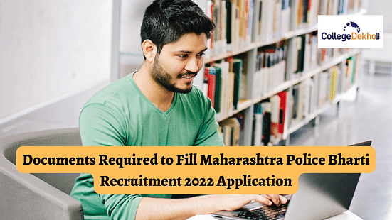 Maharashtra Police Bharti Recruitment 2022 Application: Documents Required to Fill the Form