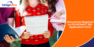 Documents Required to Fill NCHMCT JEE Application Form