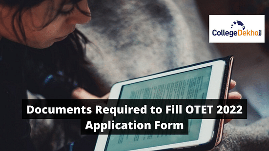 Documents Required to Fill OTET 2022 Application Form
