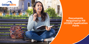 Documents Required to Fill UCEED Application Form