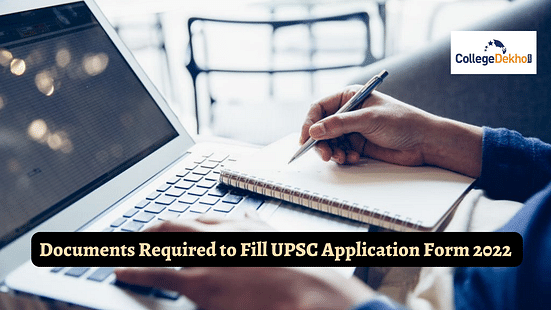 Documents Required to Fill UPSC Application Form 2022