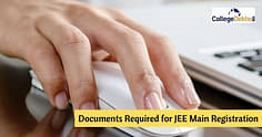 Documents Required For JEE Main 2024 Registration - Photo Specifications, Scanned Images