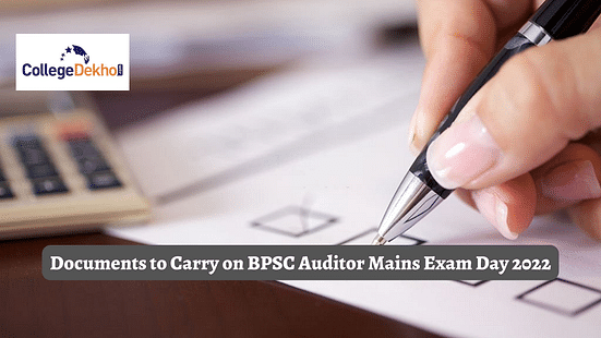 List of Documents to Carry on BPSC Auditor Mains Exam Day 2022