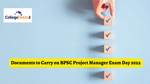 Documents to Carry on BPSC Project Manager Exam Day 2022