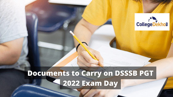 Documents to Carry on DSSSB PGT 2022 Exam Day
