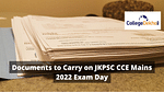 Documents to Carry on JKPSC CCE Mains 2022