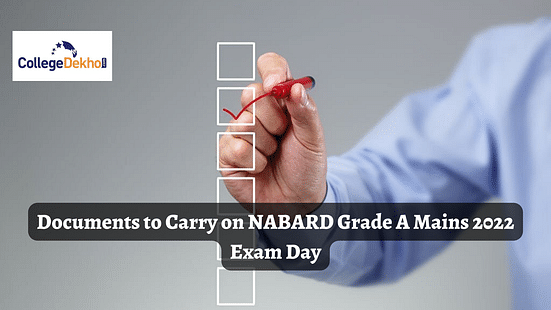 List of Documents to Carry on NABARD Grade A Mains 2022 Exam Day