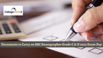 Documents to Carry on SSC Stenographer Grade C & D 2022 Exam Day