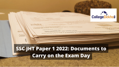 SSC JHT Paper 1 2022: Documents to Carry on the Exam Day