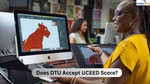 Does DTU Accept UCEED Score