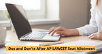 Dos and Don'ts after AP LAWCET 2023 Seat Allotment