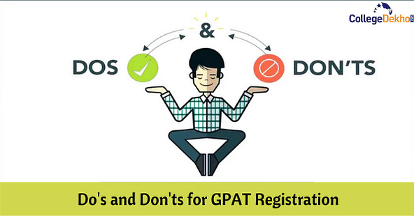 Do's and Don'ts for GPAT Registration