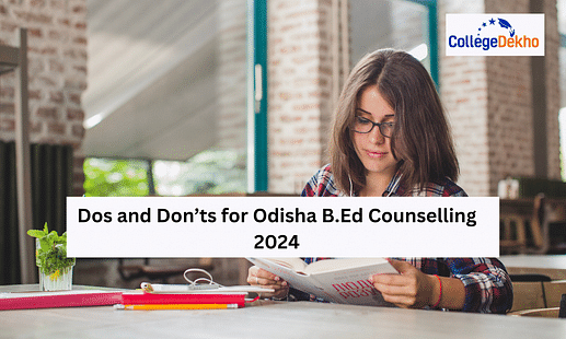 Dos and Don'ts for Odisha B.Ed Counselling 2024