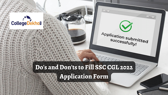 Do's and Don'ts to Fill SSC CGL 2022 Application Form