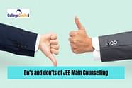Do's and don'ts of JEE Main Counselling 2024