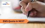 EWS Quota in NEET 2025: Full Form, Rules, Eligibility, Reservation, EWS Certificate