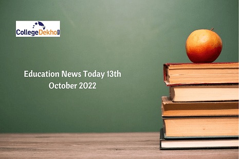 Education News Today 13th October 2022