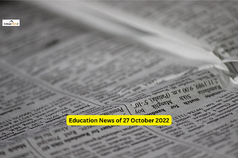 Education News Today 27 October 2022 Live Updates: CAT, Maharashtra DSE & DSP, MHT CET, AP EAMCET, Delhi University, CSAB