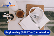 Engineering (BE/ B.Tech) Admission 2024: Dates, Eligibility, Registration Process, Complete Details