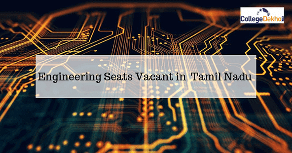 Vacant Seats in Tamil Nadu B.Tech Colleges