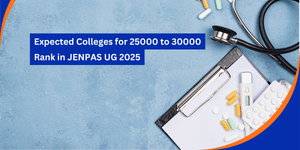 Expected Colleges for 25000 to 30000 Rank in JENPAS UG 2025