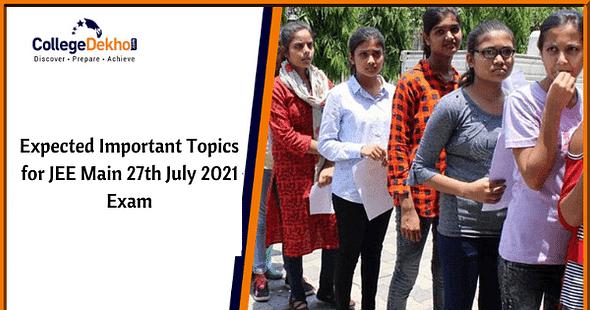 Expected Important Topics for JEE Main 27th July 2021 Exam