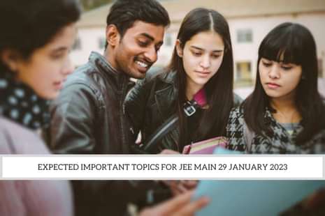 JEE Main 29 January 2023 Important Topics