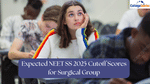 Expected NEET SS 2025 Cutoff Scores for Surgical Group