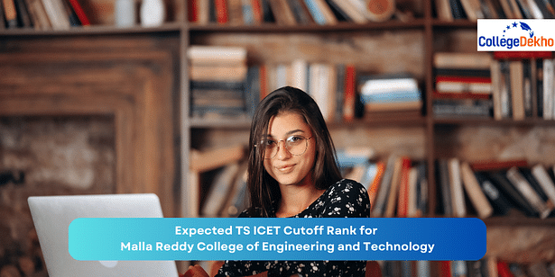 Expected TS ICET Cutoff Rank 2024 for Malla Reddy College of Engineering and Technology