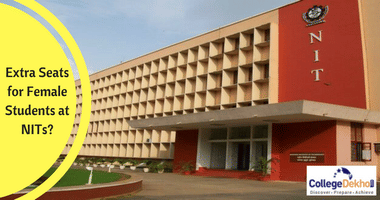 HRD Ministry: NITs May Get Extra Seats for Women from 2018